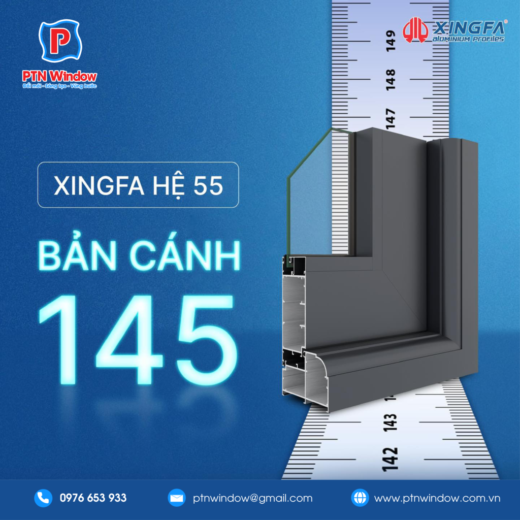 Xingfa hệ 55 bản cánh 145mm
