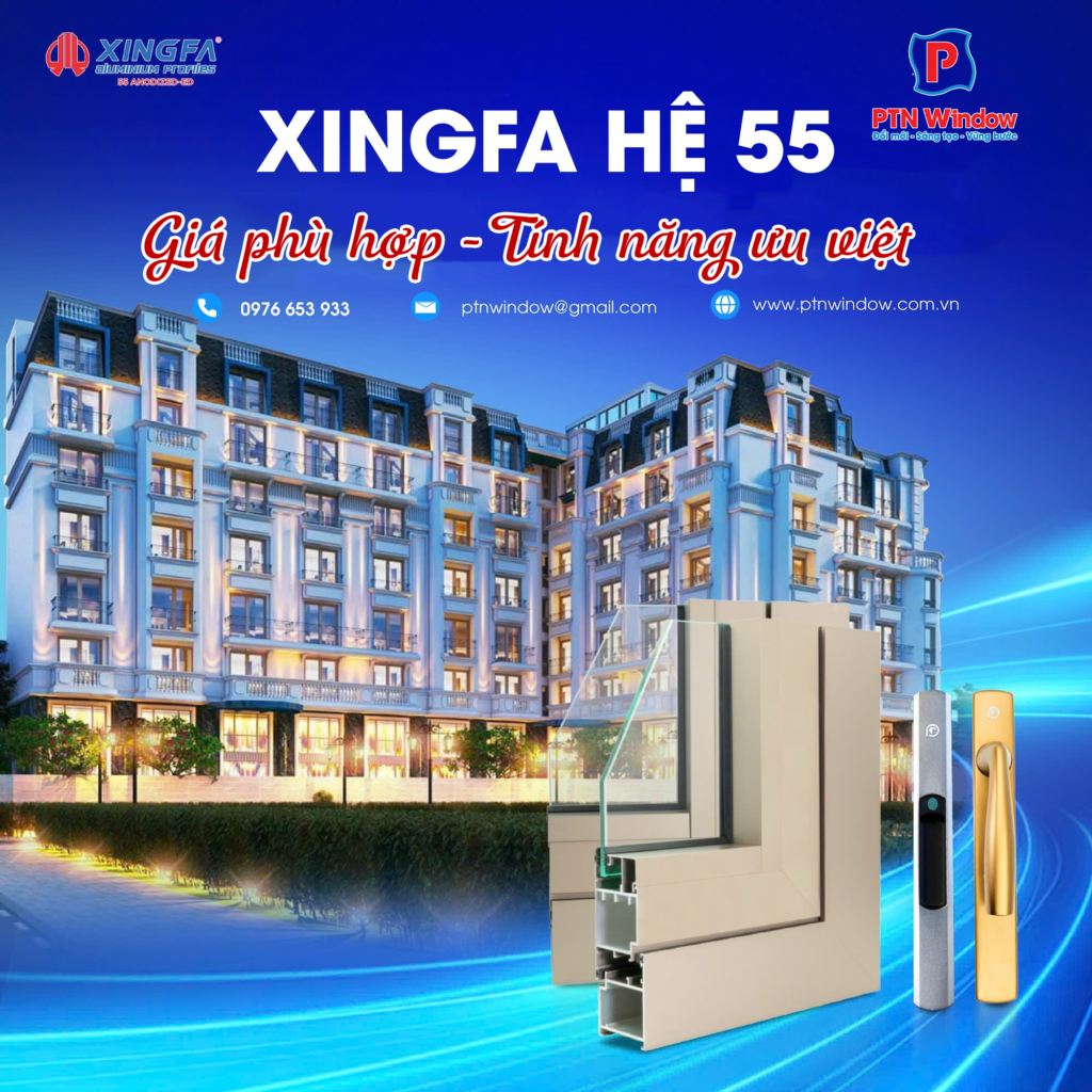 Xingfa He 55 Gia Phu Hop Tinh Nang Uu Viet
