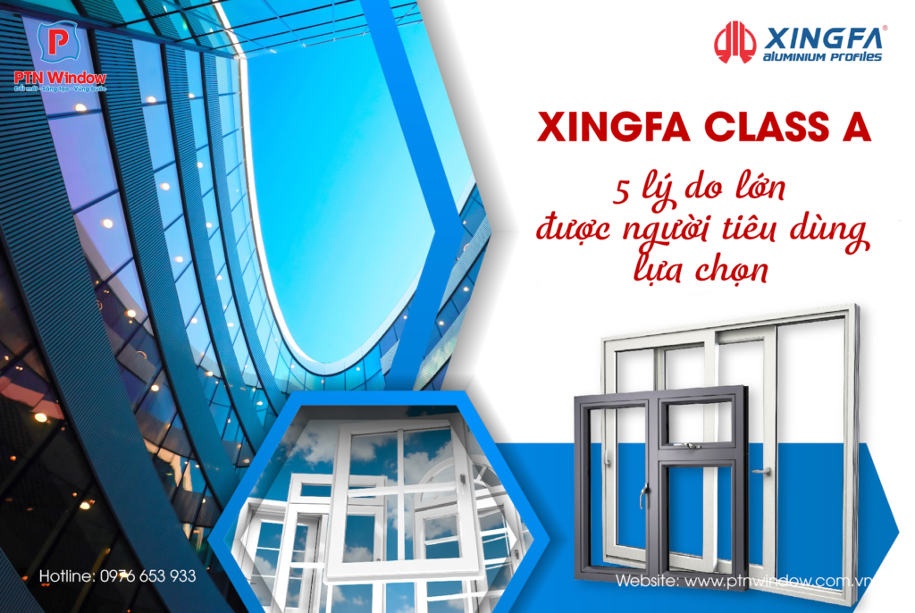 Xingfa Lass A 5 Ly Do Lon Duoc Nguoi Tieu Dung Lua Chon 1 Xingfa Lass A 5 Ly Do Lon Duoc Nguoi Tieu Dung Lua Chon 1