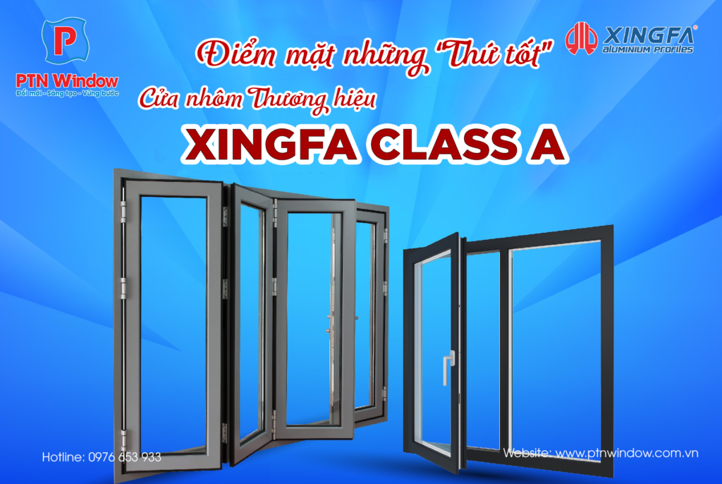 Diem Mat Nhung Thu Tot Cua Nhom Xingfa Class A Diem Mat Nhung Thu Tot Cua Nhom Xingfa Class A