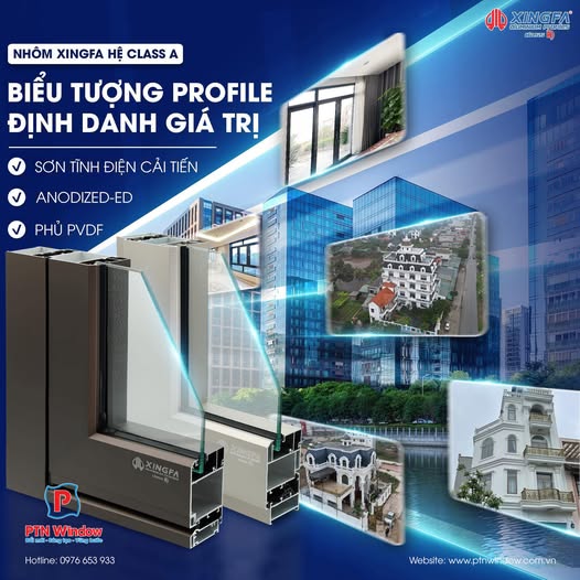 Xingfa Class A – Biểu Tượng Profile, Định Danh Giá Trị Cho Mọi Công Trình