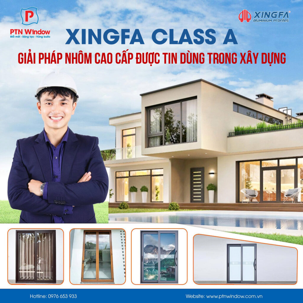 Xingfa Class A Giai Phap Nhom Cao Cap Duoc Tin Dung Trong Xay Dung