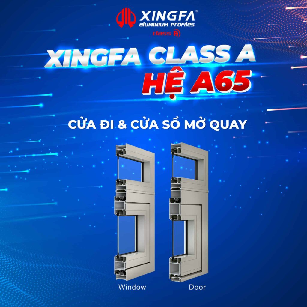 Xingfa Class A hệ A65 – Kết cấu chắc chắn, tăng khả năng chịu lực Xingfa Class A He A65 1
